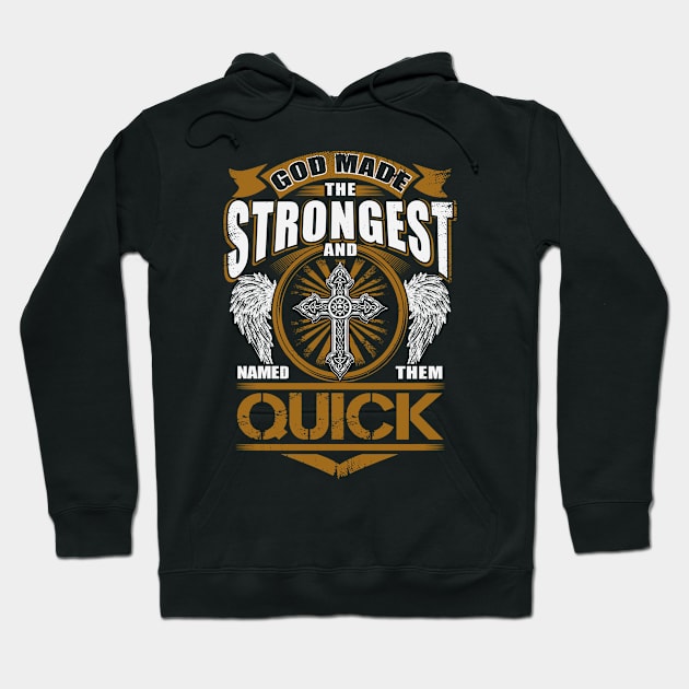 Quick Name T Shirt - God Found Strongest And Named Them Quick Gift Item Hoodie by reelingduvet